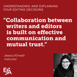 "Collaboration between writers and editors is built on effective communication and mutual trust." —Jessica Klimesh, instructor