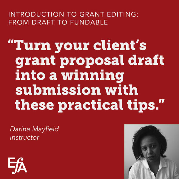 "Turn your client’s grant proposal draft into a winning submission with these practical tips." —Darina Mayfield, instructor