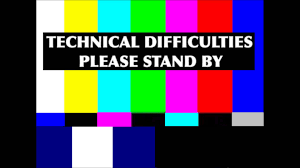 color bars with message "technical difficulty, please stand by"